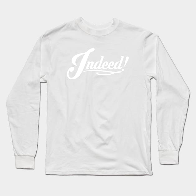 Fancy Indeed! (WHITE) Long Sleeve T-Shirt by Far Lands or Bust